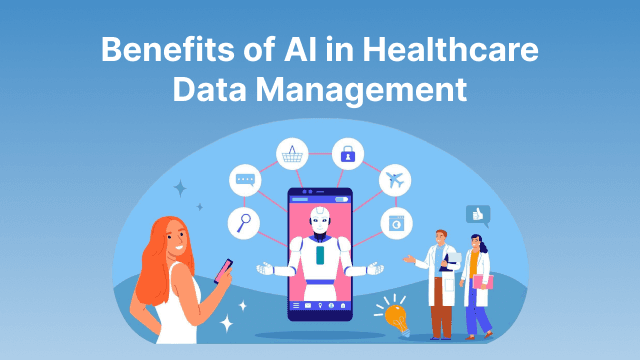 Benefits of AI in Healthcare Data Management