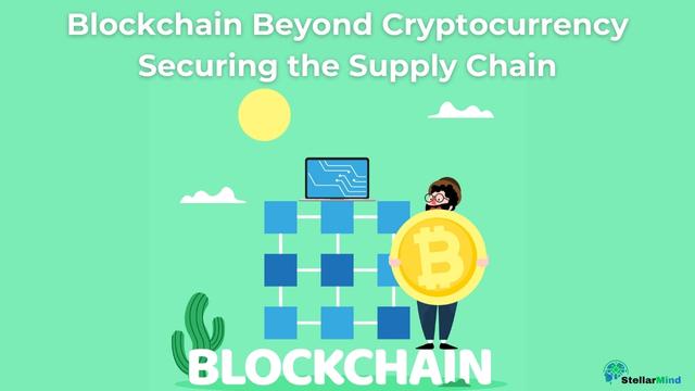 Blockchain Beyond Cryptocurrency: Securing the Supply Chain